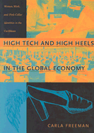 High Tech and High Heels in the Global Economy: Women, Work, and Pink-Collar Identities in the Caribbean