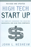 High Tech Start Up: The Complete Handbook for Creating Successful New High Tech Companies