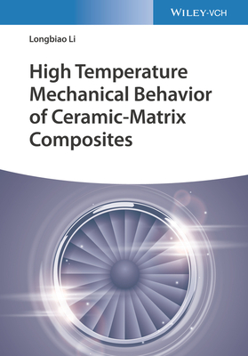High Temperature Mechanical Behavior of Ceramic-Matrix Composites - Li, Longbiao