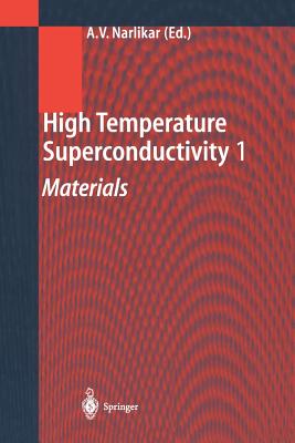 High Temperature Superconductivity 1: Materials - Narlikar, Anant V. (Editor)