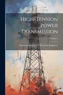 High-Tension Power Transmission; Volume 1