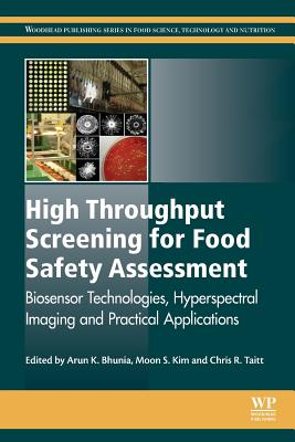 High Throughput Screening for Food Safety Assessment: Biosensor Technologies, Hyperspectral Imaging and Practical Applications - Bhunia, Arun K (Editor), and Kim, Moon S (Editor), and Taitt, Chris R (Editor)