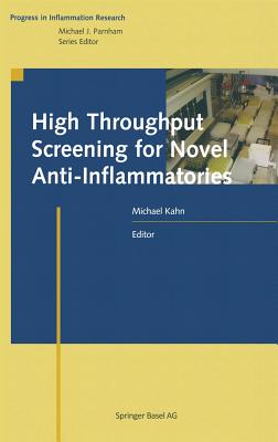 High Throughput Screening for Novel Anti-Inflammatories - Kahn, Michael (Editor)