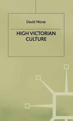 High Victorian Culture - Morse, D.