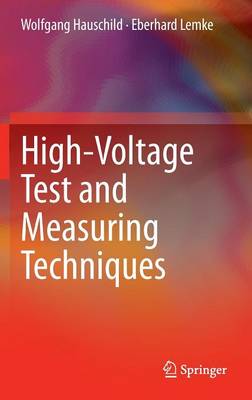 High-Voltage Test and Measuring Techniques - Hauschild, Wolfgang, and Lemke, Eberhard