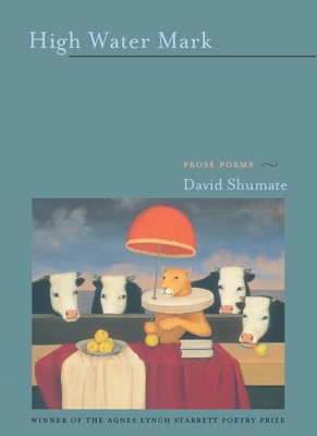 High Water Mark: Prose Poems - Shumate, David