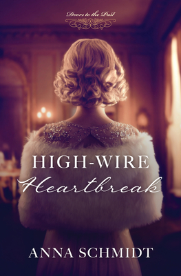 High-Wire Heartbreak - Schmidt, Anna