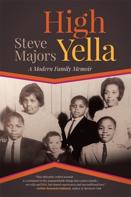 High Yella: A Modern Family Memoir - Majors, Steve