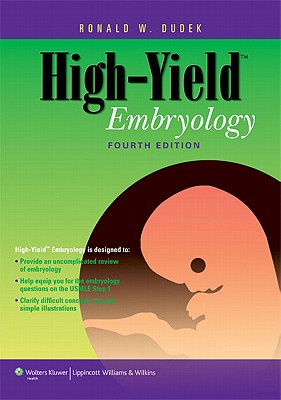 High-Yield(tm) Embryology - Dudek, Ronald W, Dr., PhD