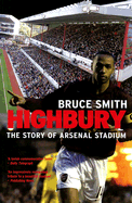 Highbury: The Story of Arsenal Stadium