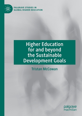 Higher Education for and Beyond the Sustainable Development Goals - McCowan, Tristan