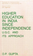 Higher Education in India Since Independence: Ugc and Its Approach
