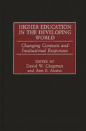 Higher Education in the Developing World: Changing Contexts and Institutional Responses (Gpg) (PB)