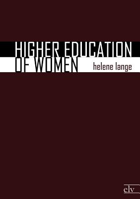 Higher Education of Women - Lange, Helene