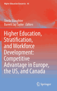 Higher Education, Stratification, and Workforce Development: Competitive Advantage in Europe, the Us, and Canada