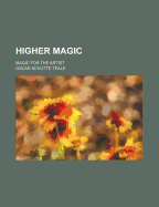 Higher Magic: Magic For The Artist