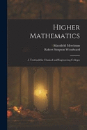 Higher Mathematics: A Textbook for Classical and Engineering Colleges