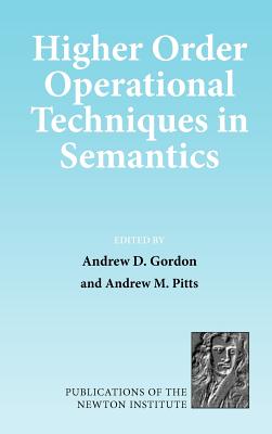 Higher Order Operational Techniques in Semantics - Gordon, Andrew D. (Editor), and Pitts, Andrew M. (Editor)