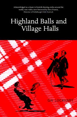 Highland Balls and Village Halls - Lockhart, G W