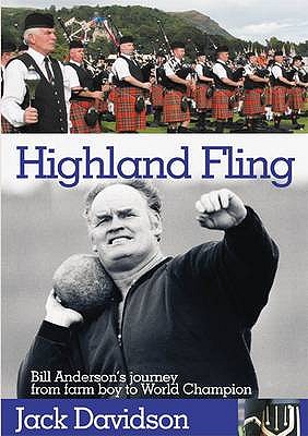Highland Fling: Bill Anderson's Journey from Farm Boy to World Champion - Davidson, Jack