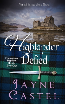 Highlander Defied: A Medieval Scottish Romance - Castel, Jayne, and Burton, Tim (Editor)