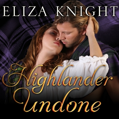 Highlander Undone - Knight, Eliza, and Ferguson, Antony (Read by)