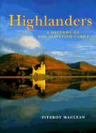 Highlanders: A History of the Scottish Clans - MacLean, Fitzroy