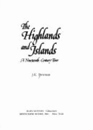 Highlands & Islands: A 19th Century Tour - Bowman, J E