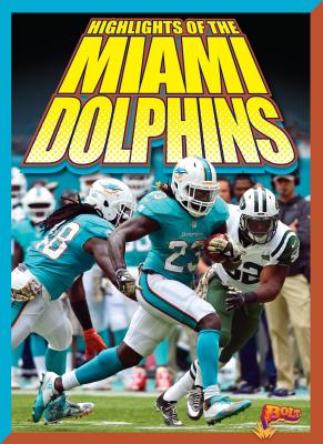 Highlights of the Miami Dolphins - Storm, Marysa