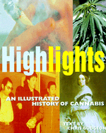 Highlights: The Illustrated History of Cannabis - Smith, Andrew, Sir, and Sherman, Carol, and Sherman, Carol