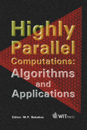 Highly Parallel Computations: Algorithms and Applications - Bekakos, M P (Editor)