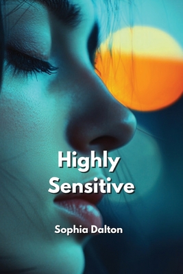 Highly Sensitive - Dalton, Sophia