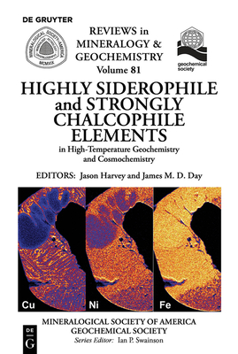 Highly Siderophile and Strongly Chalcophile Elements in High-Temperature Geochemistry and Cosmochemistry - Harvey, Jason (Editor), and Day, James (Editor), and Aulbach, Sonja (Contributions by)