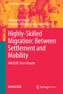 Highly-Skilled Migration: Between Settlement and Mobility: Imiscoe Short Reader