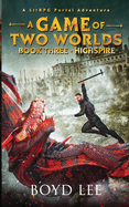 Highspire: A Game Of Two Worlds - Book 3