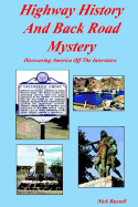 Highway History and Back Road Mystery: Discovering America Off the Interstates