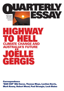 Highway to Hell: Climate Change and Australia's Future: Quarterly Essay 94