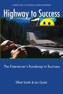 Highway to Success: The Entertainer's Roadmap to Business