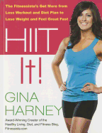 Hiit It!: The Fitnessista's Get More from Less Workout and Diet Plan to Lose Weight and Feel Great Fast (Large Print 16pt)