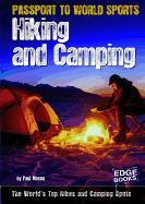 Hiking and Camping: The World's Top Hikes and Camping Spots