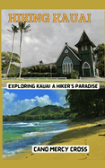 Hiking Kauai: Exploring Kauai: A Hiker's Paradise