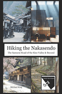Hiking the Nakasendo: The Samurai Road of the Kiso Valley and Beyond