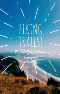 Hiking Trails Planner: Let's Planning Place To Hike, Mountain, Nature Trail and Tracking Your Success