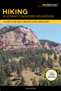 Hiking Wyoming's Bighorn Mountains: A Guide to the Area's Greatest Hiking Adventures