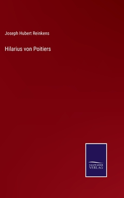 Hilarius von Poitiers - Reinkens, Joseph Hubert