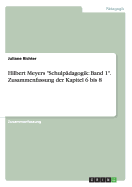 Hilbert Meyers "Schulp?dagogik: Band 1". Zusammenfassung der Kapitel 6 bis 8