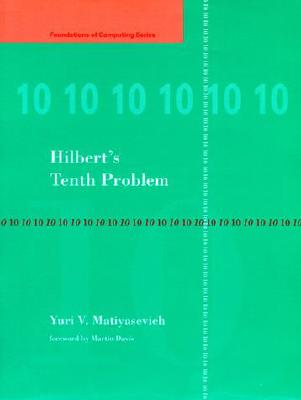 Hilbert's 10th Problem - Matiyasevich, Yuri, and Davis, Martin (Foreword by), and Putnam, Hilary (Foreword by)