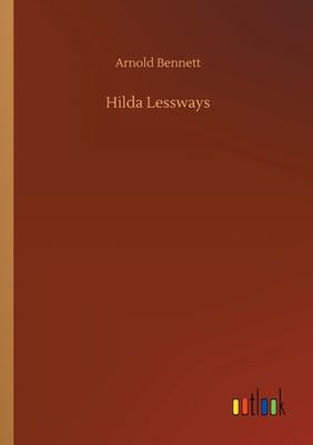 Hilda Lessways - Bennett, Arnold