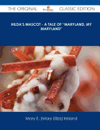 Hilda's Mascot - A Tale of Maryland, My Maryland - The Original Classic Edition