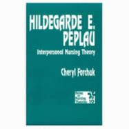 Hildegarde E Peplau: Interpersonal Nursing Theory